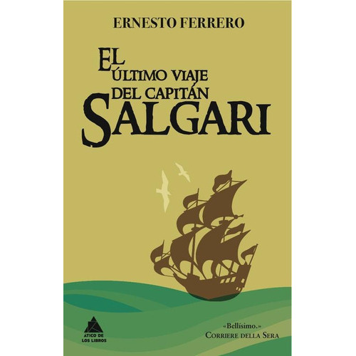 El Último Viaje Del Capitán Salgari, De Ferrero, Ernesto. Editorial Ático De Los Libros, Edición 2012 En Español