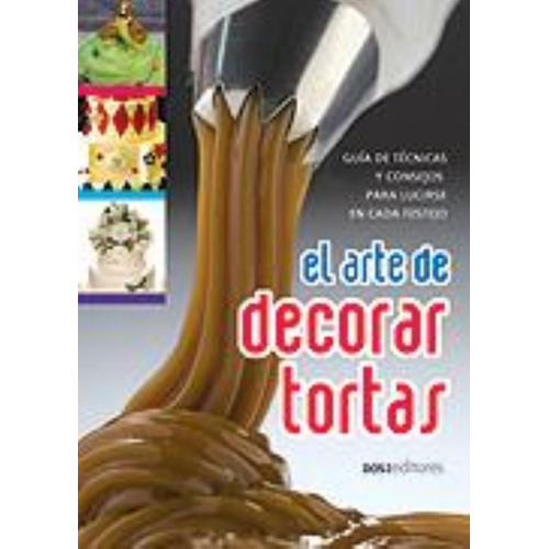 Arte De Decorar Tortas, El, De Novoa, Monica. Editorial Dos Tintas Editores, Tapa Tapa Blanda En Español