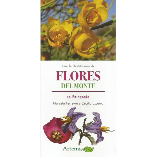 Guia de identificacion de flores del monte, de Ferreyra, Marcela., vol. 1. Editorial Artemisa, tapa blanda en español
