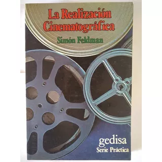 La Realización Cinematográfica - Simón Feldman