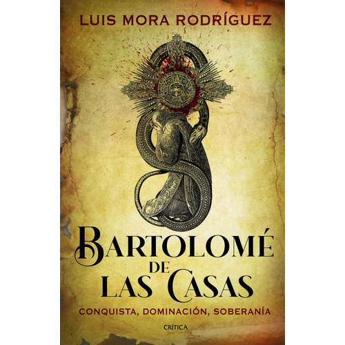 Bartolomé de las Casas: No, de Mora Rodríguez, Luis., vol. 1. Editorial Crítica, tapa pasta blanda, edición 1 en español, 2023