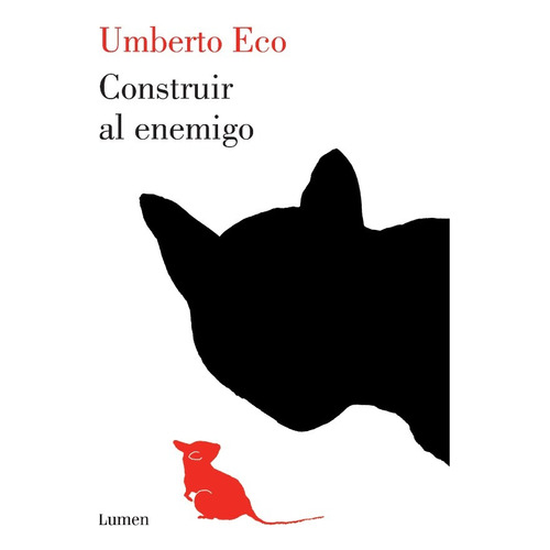 Construir Al Enemigo, De Eco, Umberto. Editorial Lumen, Tapa Blanda En Español, 2013