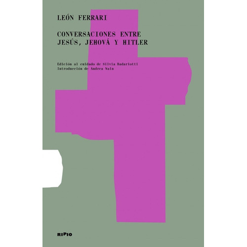Conversaciones Entre Jesus, Jehova Y Hitler - Leon Ferrari
