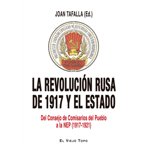 La Revoluciãâ³n Rusa De 1917 Y El Estado, De Tafalla, Joan. Editorial El Viejo Topo, Tapa Blanda En Español