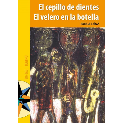 El Cepillo De Dientes El Velero En La Botella / Jorge Díaz. Editorial Zig-zag