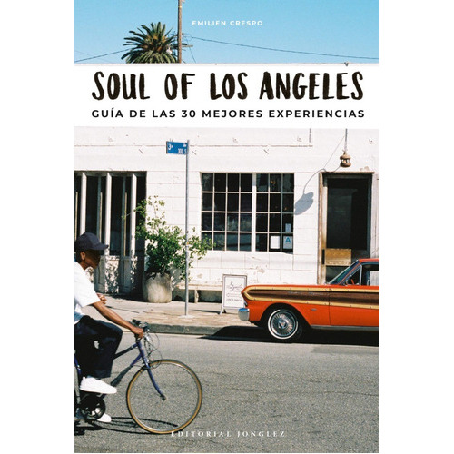 Soul Of Los Angeles, De Crespo, Emilien. Editorial Jonglez, Tapa Blanda, Edición 1 En Español, 2019