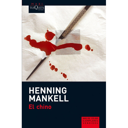 El Chino, De Henning Mankell. Editorial Maxi Tusquets, Tapa Blanda, Edición 1 En Español