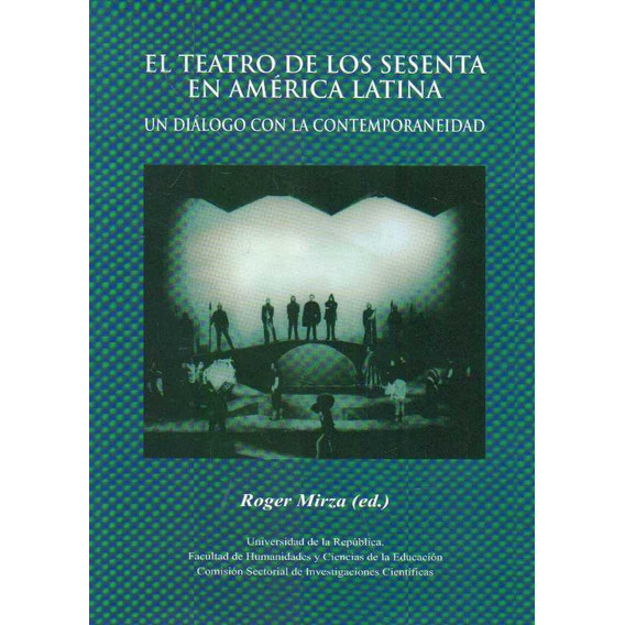 Teatro De Los Sesenta En America Latina, El - Roger Mirza