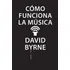 Como Funciona La Musica - David Byrne