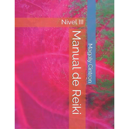Manual De Reiki: Nivel Iii, De Torres, Nicole. Editorial Createspace, Tapa Blanda En Español