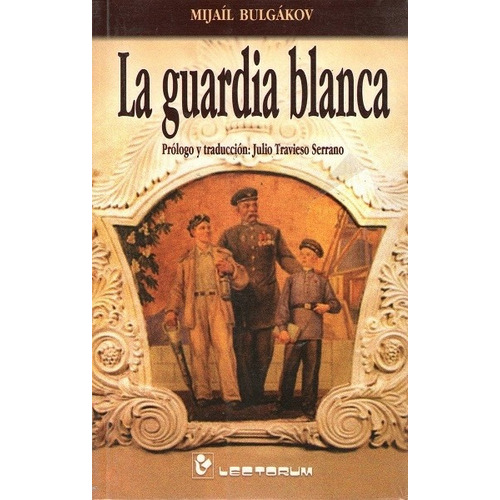 La Guardia Blanca - BuLGákov Mijaíl