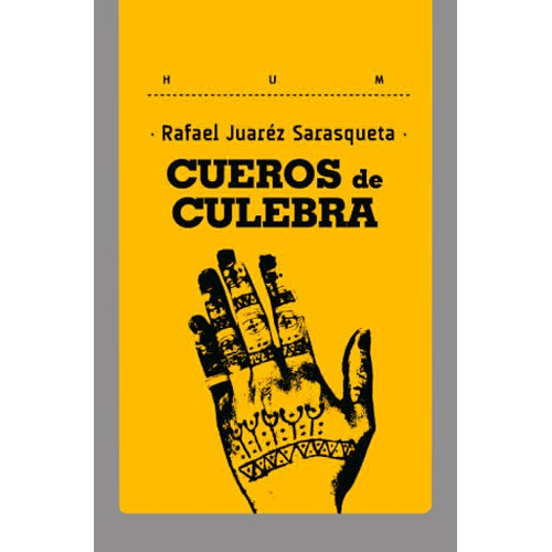 CUEROS DE CULEBRA - RAFAEL JUAREZ SARASQUETA, de CUEROS DE CULEBRA. Editorial Hum en español