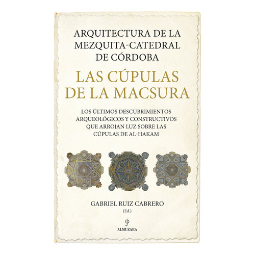 Arquitectura De La Mezquita-catedral De Cordoba, De Ruiz Cabrero, Gabriel. Editorial Almuzara, Tapa Blanda En Español