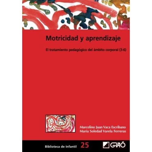 Motricidad Y Aprendizaje, De Vaca Escribano, Marcelino Juan. Editorial Grao, Tapa Blanda En Español, 2008