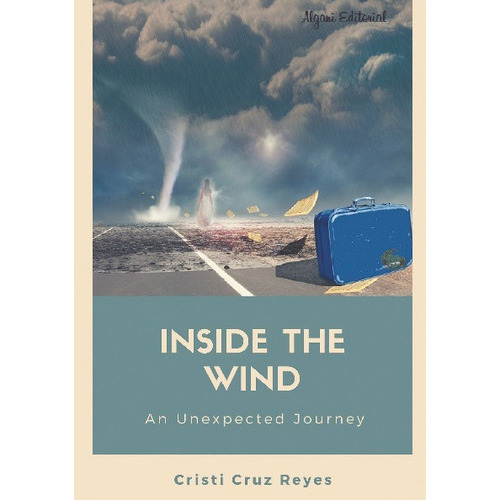 Inside The Wind. An Unexpected Journey, De Cruz Reyes, Cristi. Editorial Algani Editorial, Tapa Blanda En Español, 2023
