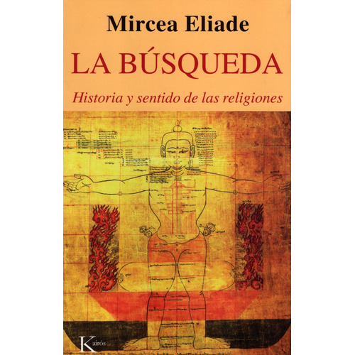 LA BUSQUEDA: Historia y sentido de las religiones, de Eliade, Mircea. Editorial Kairos, tapa blanda en español, 2000