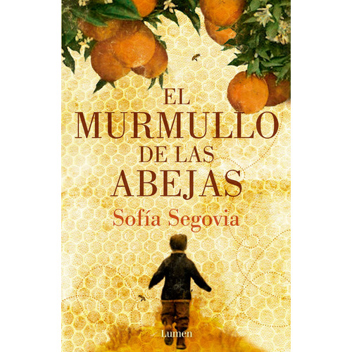 El murmullo de las abejas, de Segovia, Sofía. Serie Narrativa Editorial Lumen, tapa blanda en español, 2015