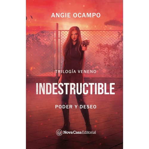 Indestructible, de Angie Ocampo. Editorial Nova Casa, tapa blanda en español, 2021
