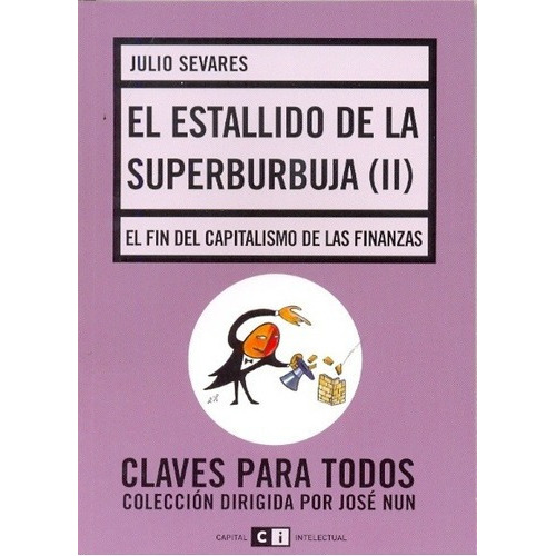 Estallido De La Superburbuja Ii, El - Julio Sevares, De Julio Sevares. Editorial Ci Capital Intelectual En Español