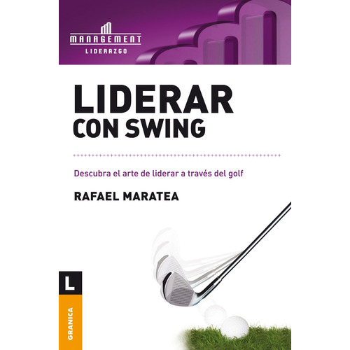 Liderar Con Swing - El Arte De Liderar A Través Del Golf