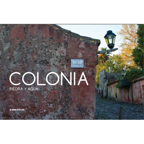 Colonia, Piedra Y Agua - Mercedes Guiraldes / J. Obedman