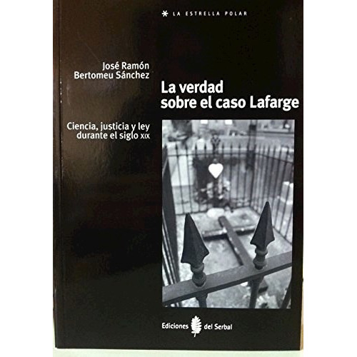 La Verdad Sobre El Caso Lafarge, de José Ramón Bertomeu Sánchez. Editorial Ediciones Del Serbal (W), tapa blanda en español