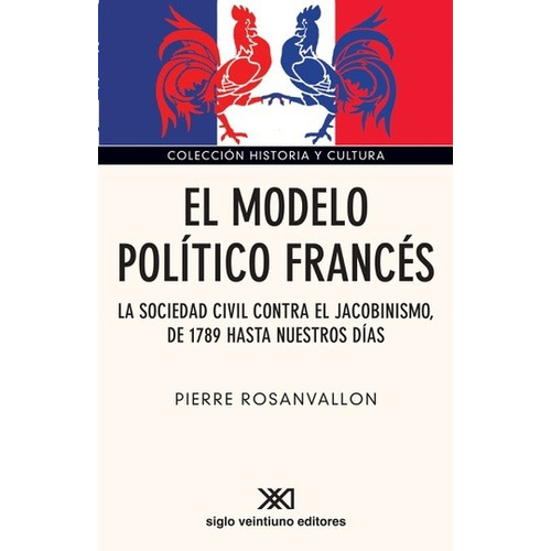 El Modelo Político Francés, Rosanvallon, Ed. Siglo Xxi