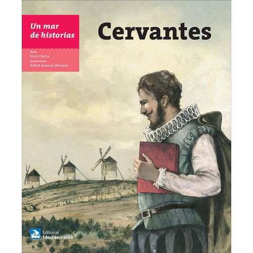 CERVANTES. UN MAR DE HISTORIAS, de Gracia García, Jordi/Asensio, Albert. Editorial MEDITERRANIA, tapa pasta blanda, edición 1 en español, 2020