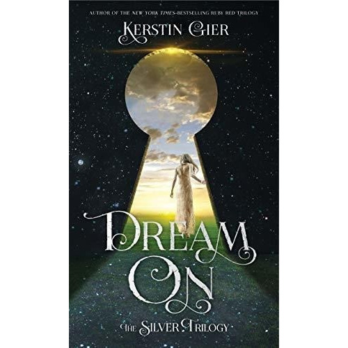 Dream On The Silver Trilogy (the Silver Trilogy, 2), de Gier, Kerstin. Editorial SQUARE FISH en inglés