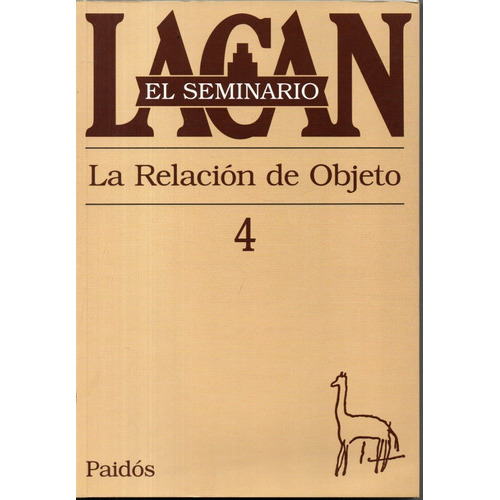 El Seminario Lacan 4 La Relacion del Objeto, de Lacan. Editorial PAIDÓS, tapa blanda en español