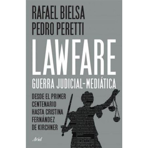 Lawfare: Guerra Judicial-mediatica - Rafael Bielsa / Peretti