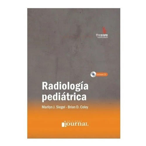 Radiología Pediátrica, De Siegel, Marilyn. Coley, Brian D.. Editorial Ediciones Journal En Español