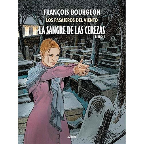 La Sangre De Las Cerezas. Vol. 1 - Bourgeon Francois - #w