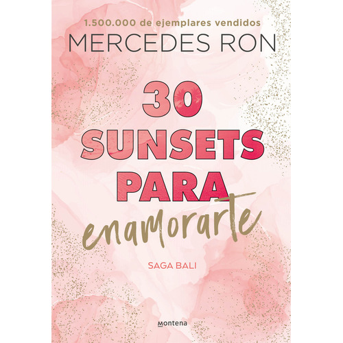 30 sunsets para enamorarte, de Mercedes Ron. Serie Bali, vol. 1. Editorial Montena, tapa blanda, edición 1 en español, 2023