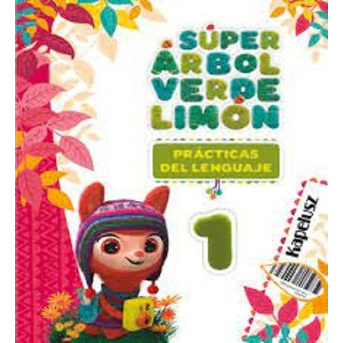 Practicas Del Lenguaje 1 Super Arbol Verde Limon, De Vários Autores. Editorial Kapelusz, Tapa Blanda En Español, 2021