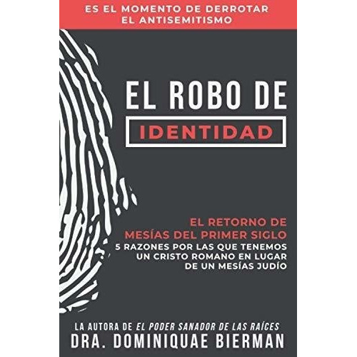 El Robo De Identidad El Retorno Del Mesias Del..., De Bierman, Apóstol Dominiq. Editorial Zions Gospel Press En Español