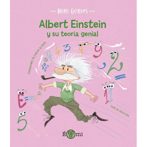 Albert Einstein Y Su Teoría Genial Mini Genios, De Altea / Di Baldo  Fabrizio Villa. Editorial Eccomi, Tapa Blanda, Edición 1 En Español