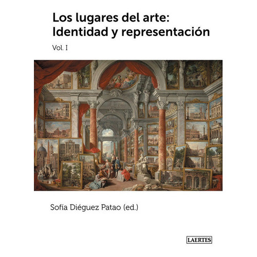 Los Lugares Del Arte I: Identidad Y Representaciãâ³n, De Vários Autores. Editorial Laertes Editorial, S.l., Tapa Blanda En Español