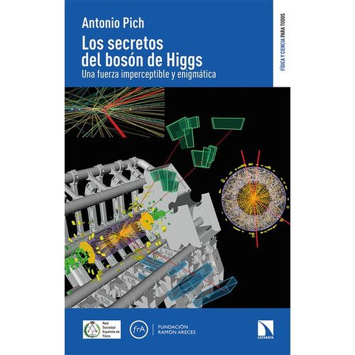 Secretos De Boson De Higgs, Los, De Pich, Antonio. Editorial Los Libros De La Catarata, Tapa Blanda En Español, 2021