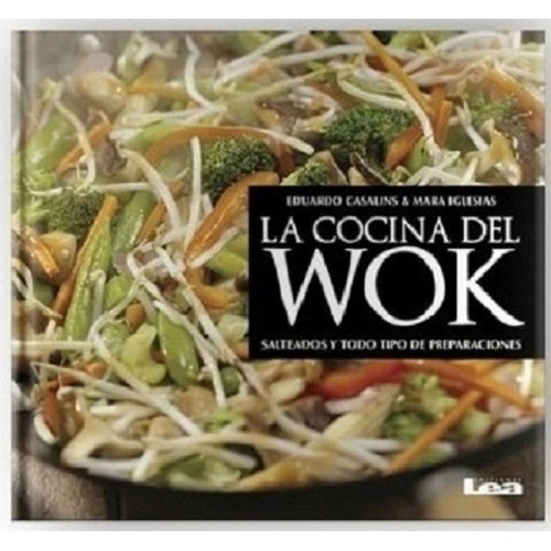 La Cocina Del Wok. Salteados Y Todo Tipo De Preparaciones