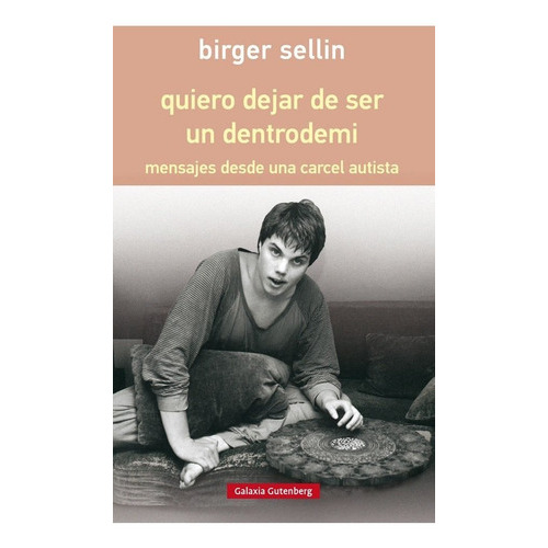 Quiero Dejar De Ser Un Dentrodemi - Rãâºstica, De Sellin, Birger. Editorial Galaxia Gutenberg, S.l., Tapa Blanda En Español