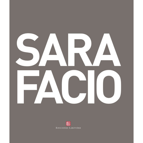 Sara Facio, De Facio Sara ; Pérez Aznar Ataúlfo ; Abraham Tomás ; Brizuela Leopoldo. Editorial Ediciones Lariviére En Español/inglés