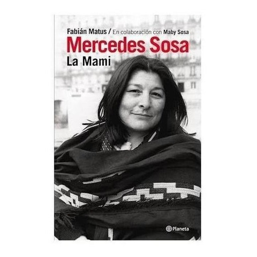 Libro Mercedes Sosa, La Mami - Fabian Matus Y Maby Sosa 