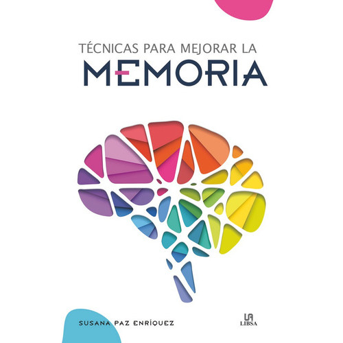 TÃÂ©cnicas para Mejorar la Memoria, de Paz Enríquez, Susana. Editorial LIBSA, tapa blanda en español