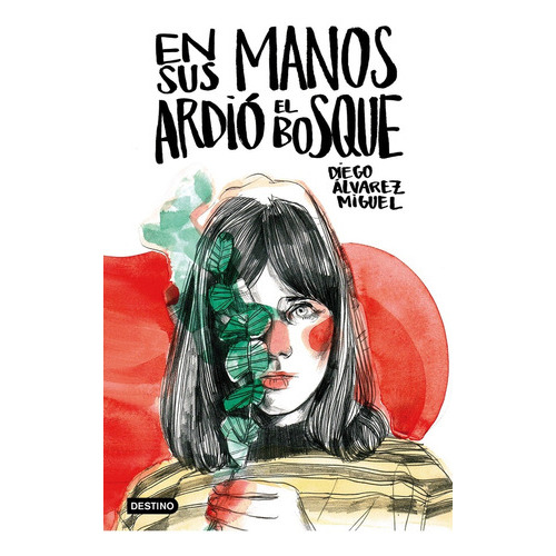 En Sus Manos Ardió El Bosque, de Diego Álvarez Miguel. Editorial CROSS BOOKS, tapa blanda, edición 1 en español