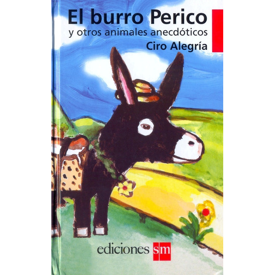 El Burro Perico Y Otros Animales Anecdóticos - Ciro Alegría