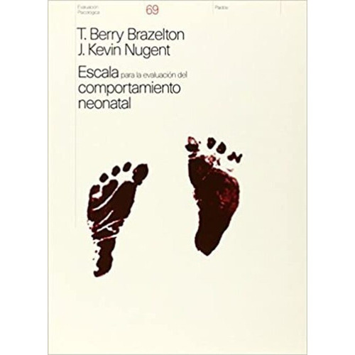 Escala Para La Evaluación Del Comportamiento Neonatal, De T. Berry Brazelton ,j. Kevin Nugent., Vol. 0. Editorial Paidós, Tapa Blanda En Español, 1997