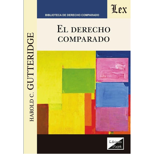 Derecho Comparado, El, De Harold C. Gutteridge. Editorial Ediciones Olejnik, Tapa Blanda En Español, 2018