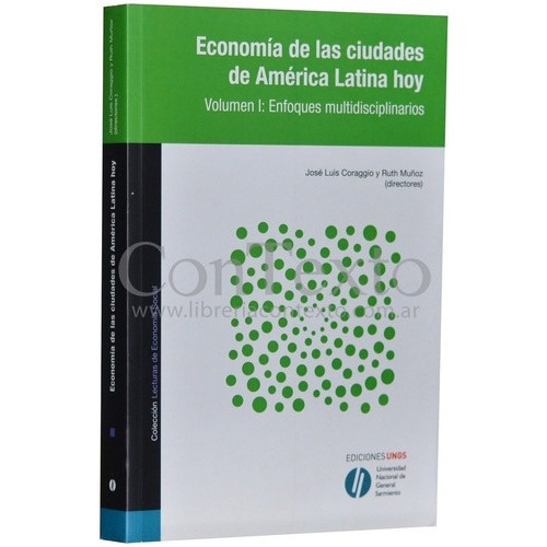 Economia De Las Ciudades De America Latina Hoy - Cor, De Coraggio , Muñoz. Editorial Universidad Nacional De General Sarmiento En Español