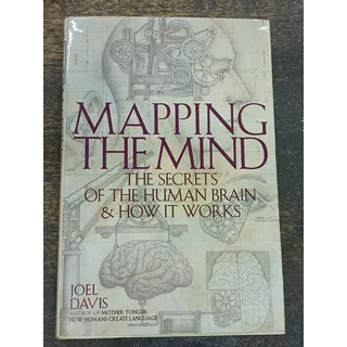 Mapping The Mind * Secrets Of The Human Brain * Joel Davis *